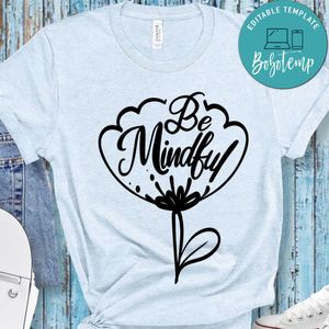 Be Mindful T-Shirt