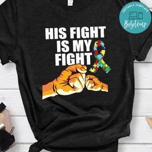 His Fight Is My Fight Autism Awareness Shirt