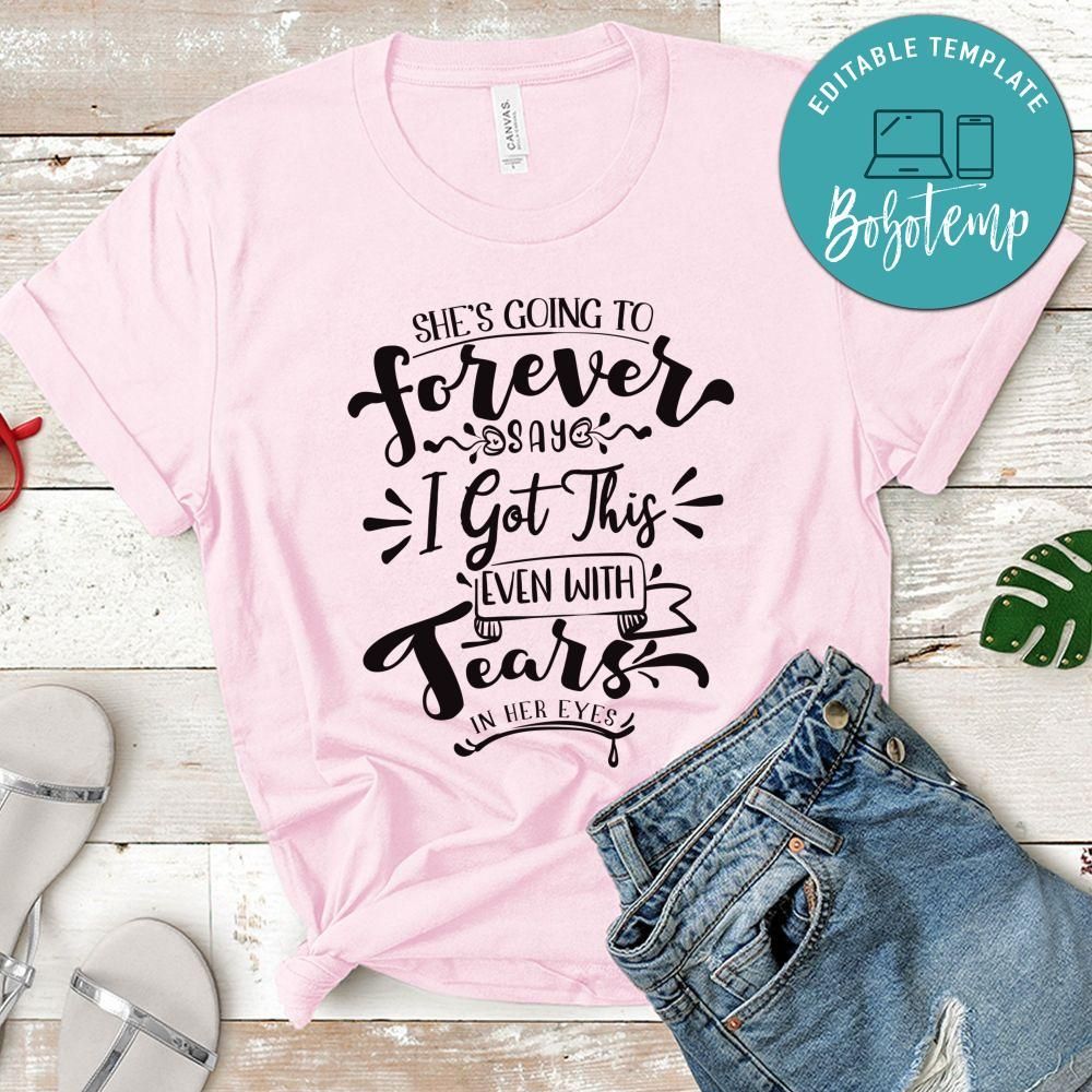 She Is Going To Forever Say T-Shirt