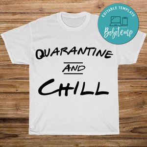 Quarantine And Chill Shirt