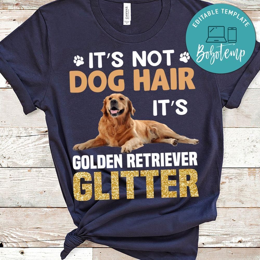 It's Not Dog Hair It's Golden Retriever Glitter Shirt