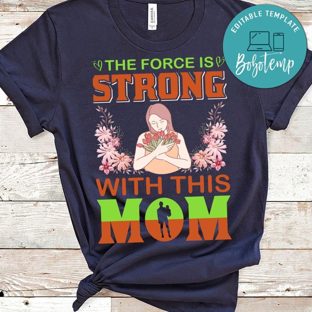 The Force Is Strong With This Mom Shirt