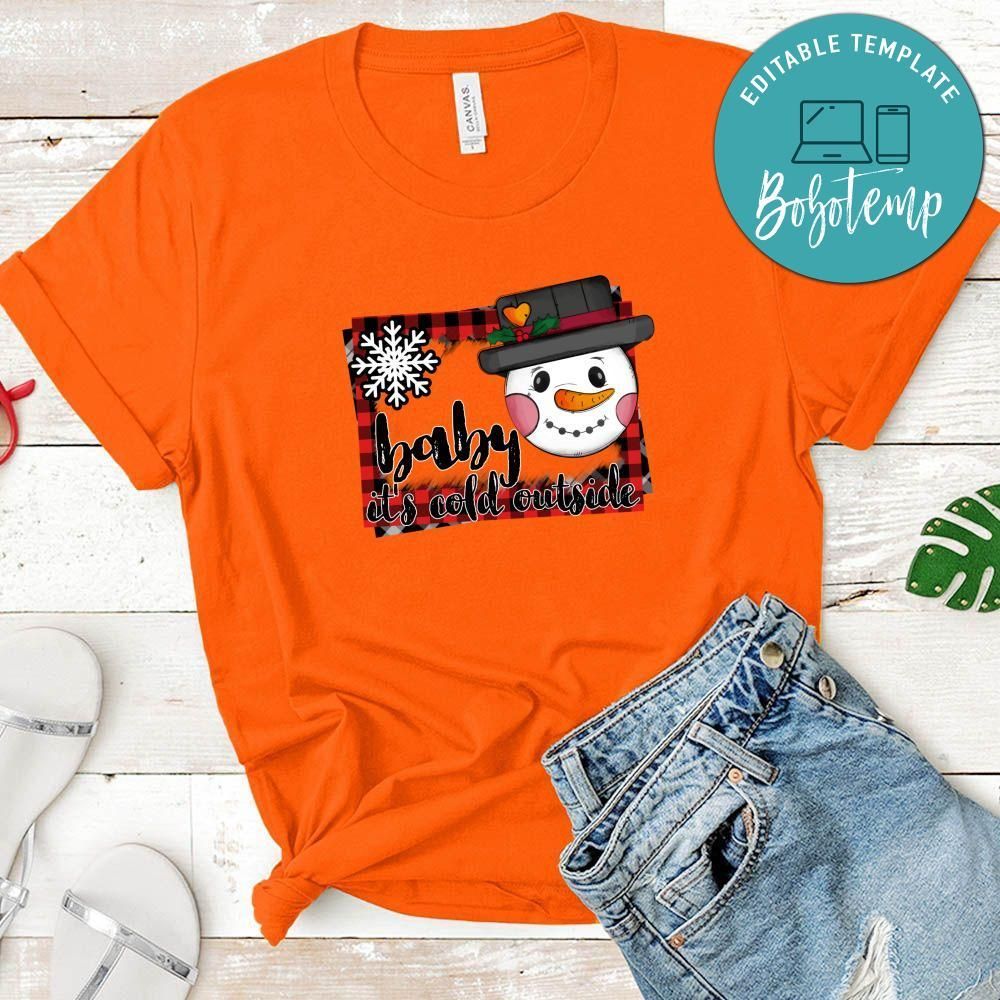 Baby Its Cold Outside Christmas T-Shirt