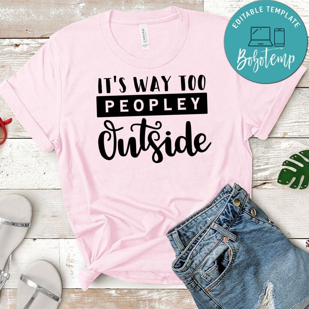 It’s Way To Peopley Outside Shirt