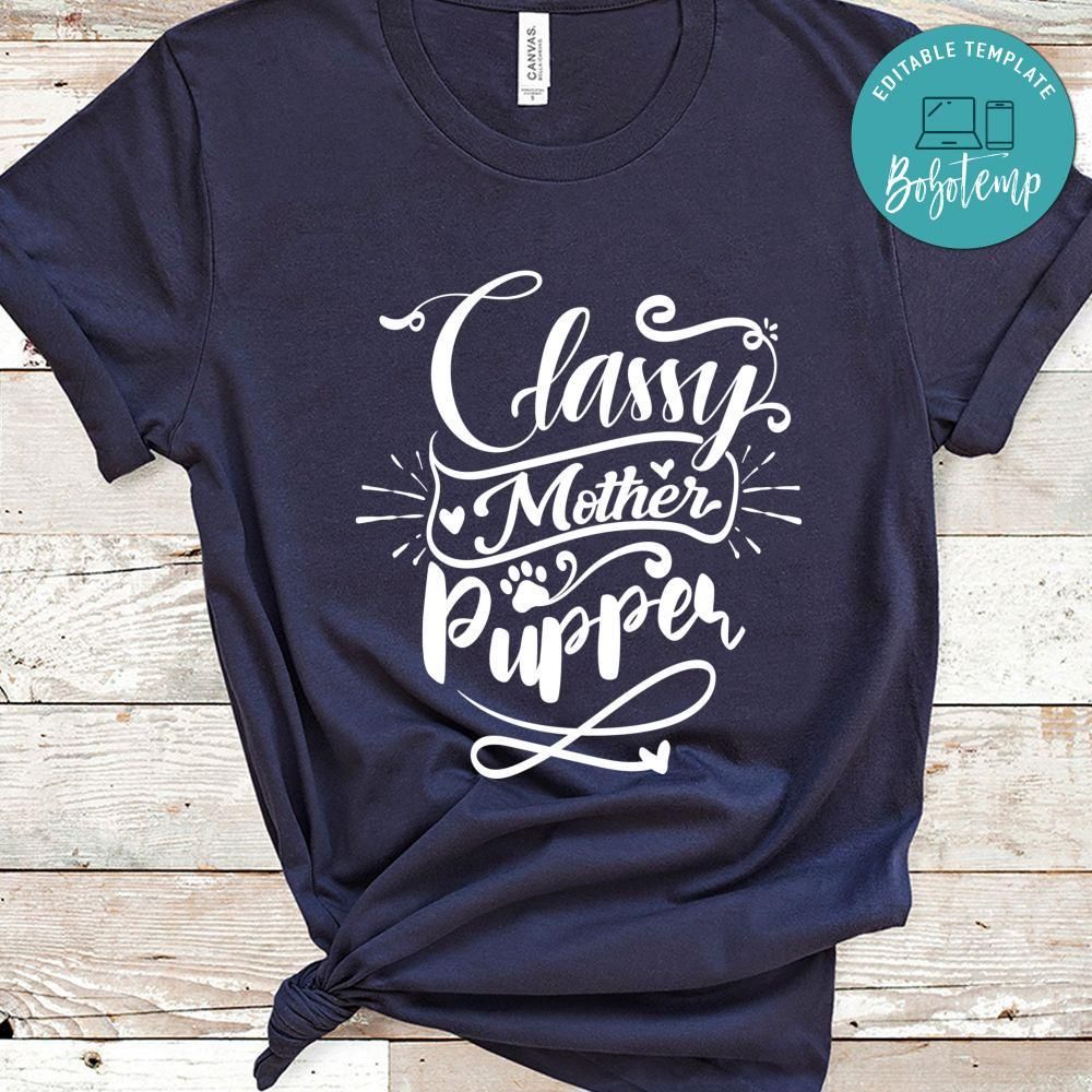 Classy Mother Pupper Shirt