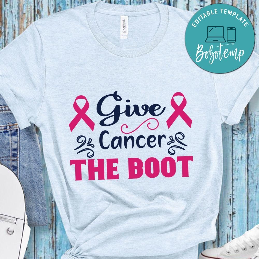 Give Cancer The Boot Shirt | Createpartylabels