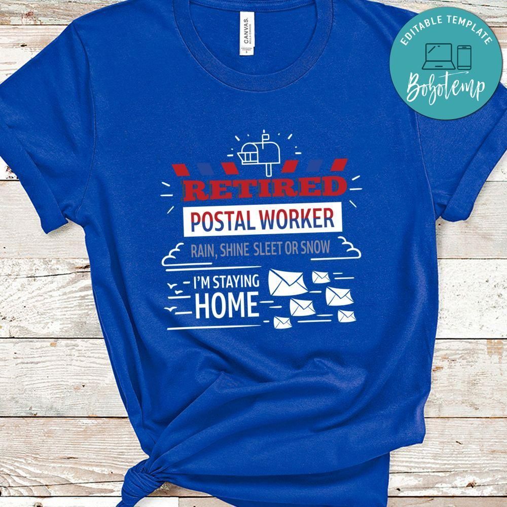 Retired Postal Worker Staying Home Shirt