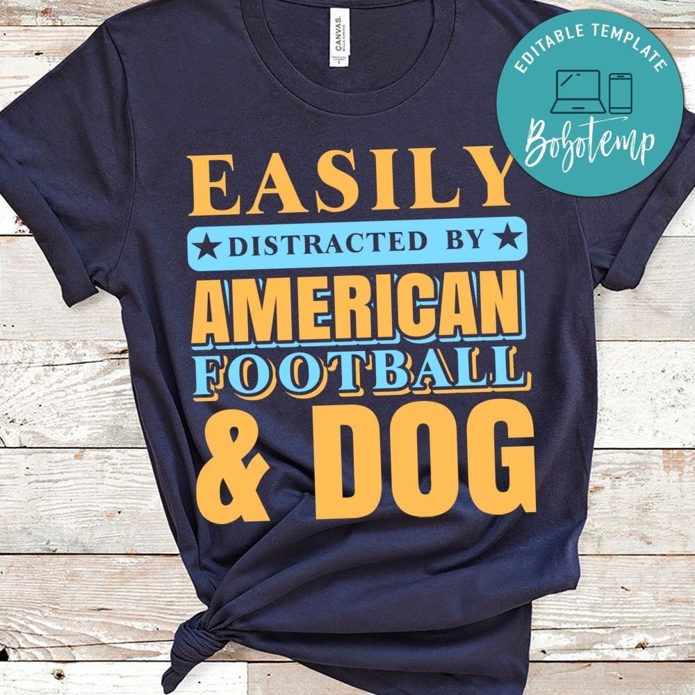 Easily Distracted By American Football & Dog T-shirt
