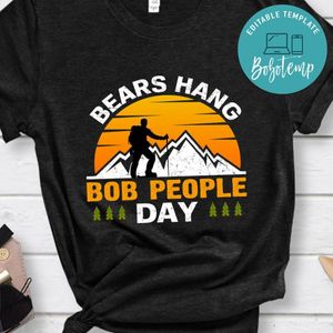 Bears Hang Bob People Day Shirt