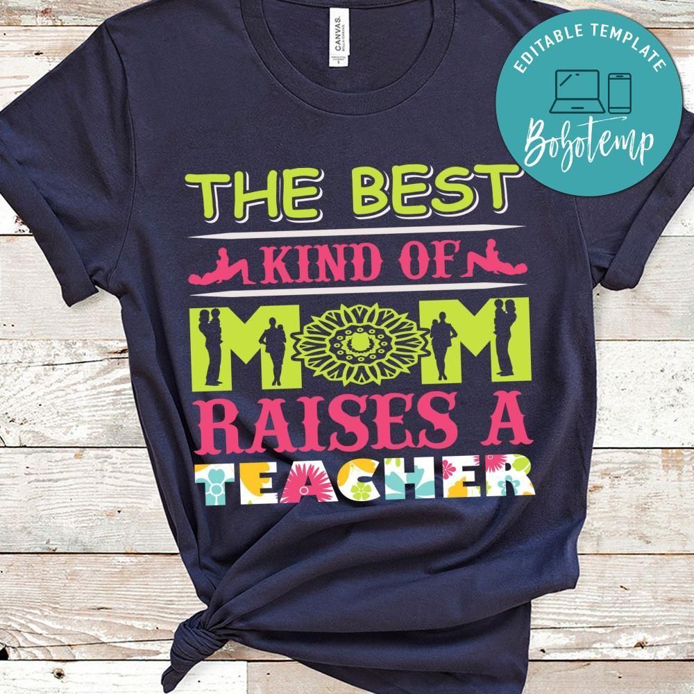 The Best Kind Of Mom Raises A Teacher Shirt