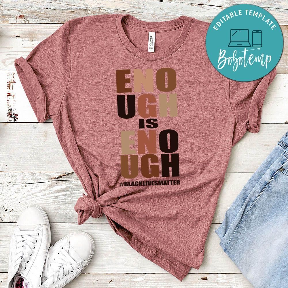 Black Lives Matter Enough Is Enough T-Shirt