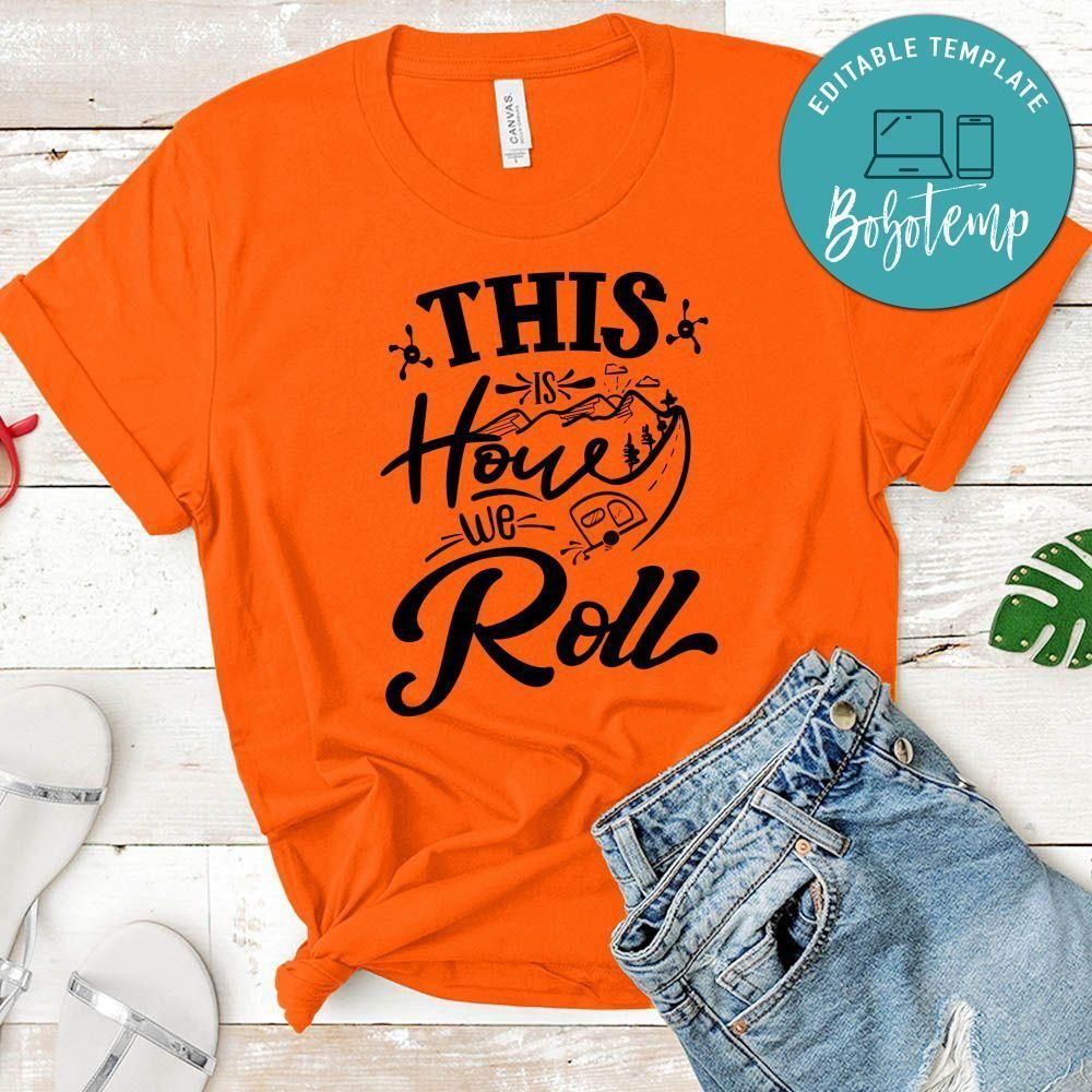 This Is How We Roll T-Shirt
