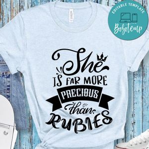 She Is Far More Precious Than Rubies T-Shirt