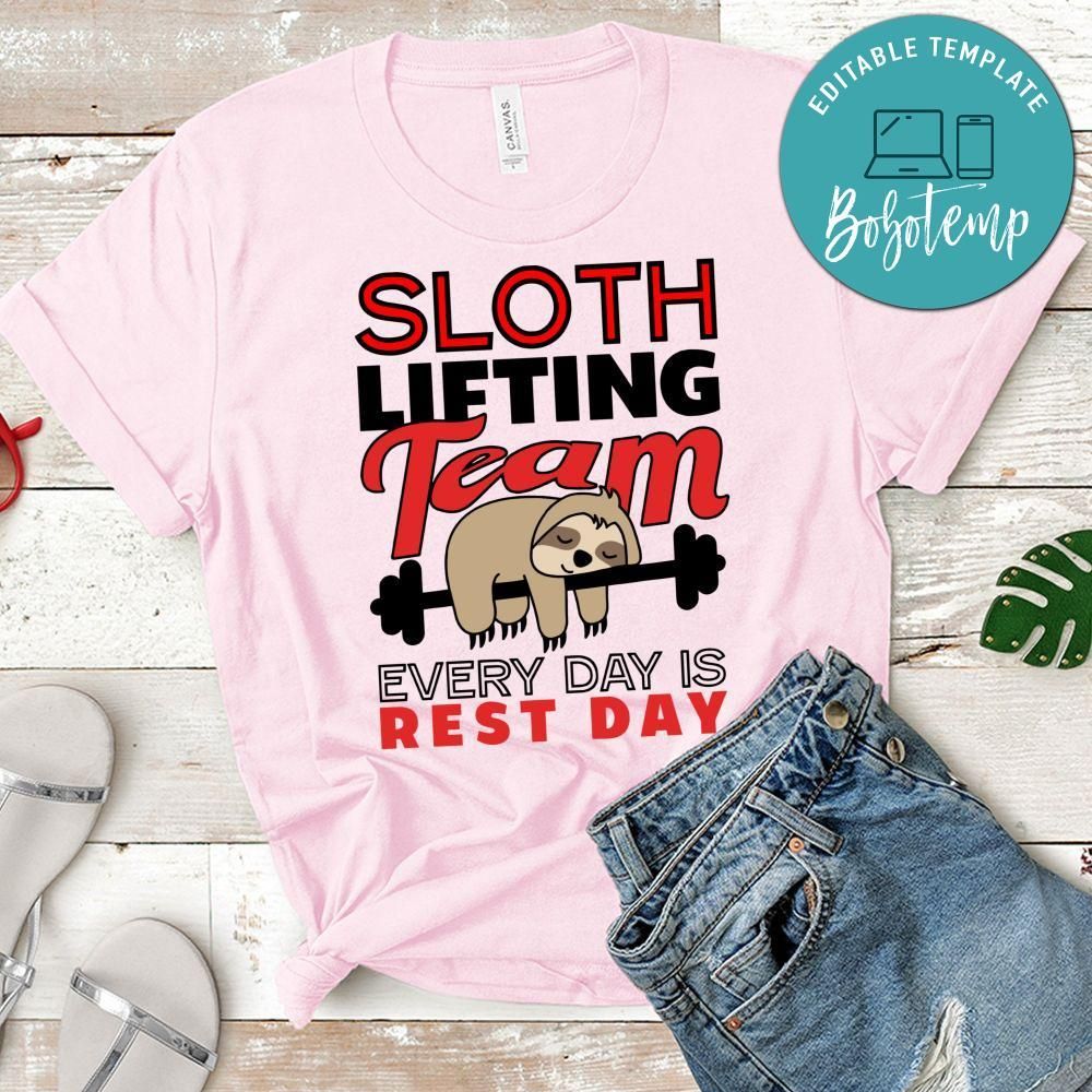 Sloth Lifting Team Everyday is Rest Day Shirt