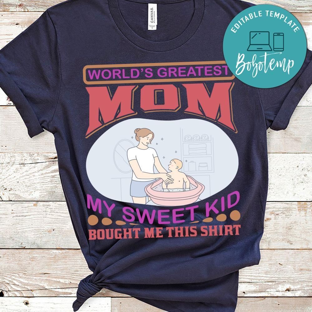 World's Greatest Mom My Sweet Kid Shirt