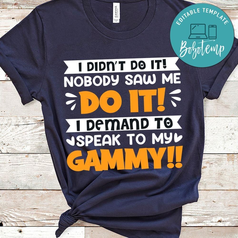 I Demand To Speak To My Gammy T Shirt