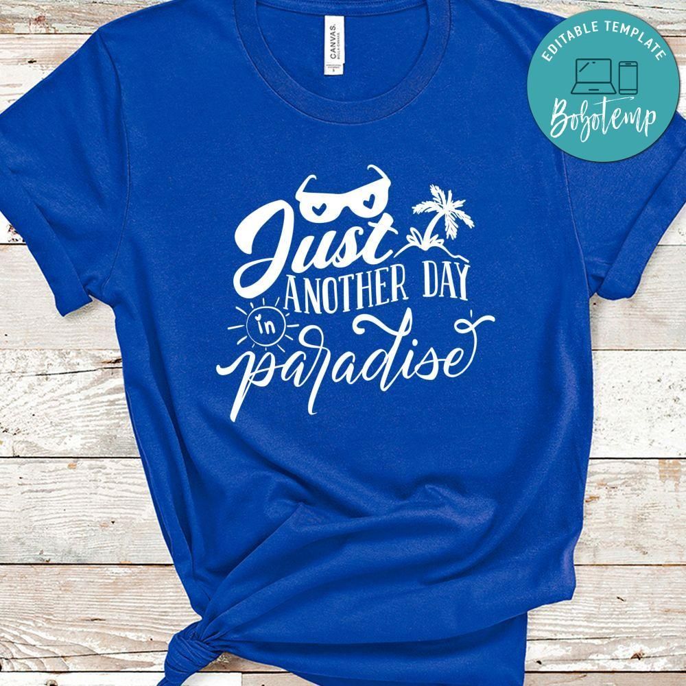 Just Another Day In Paradise Shirt