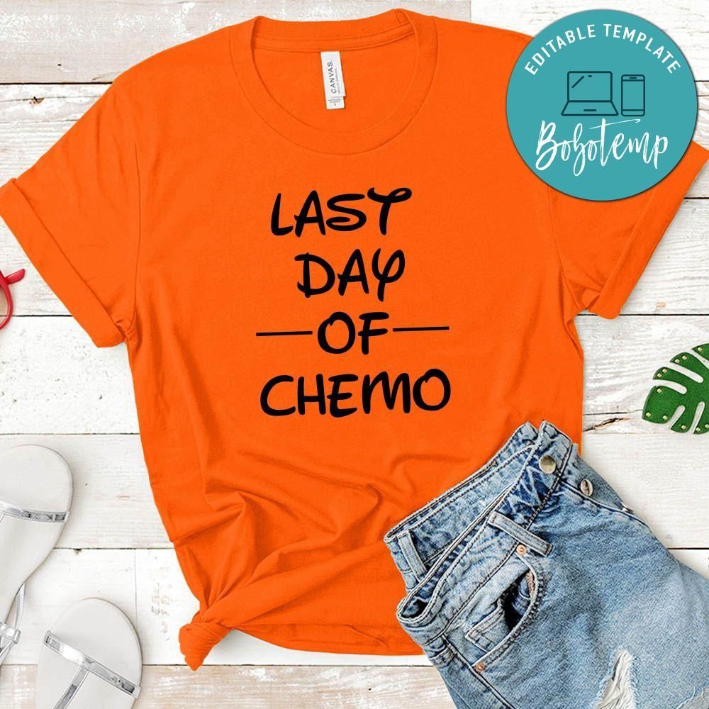 Last Day of Chemo Shirt