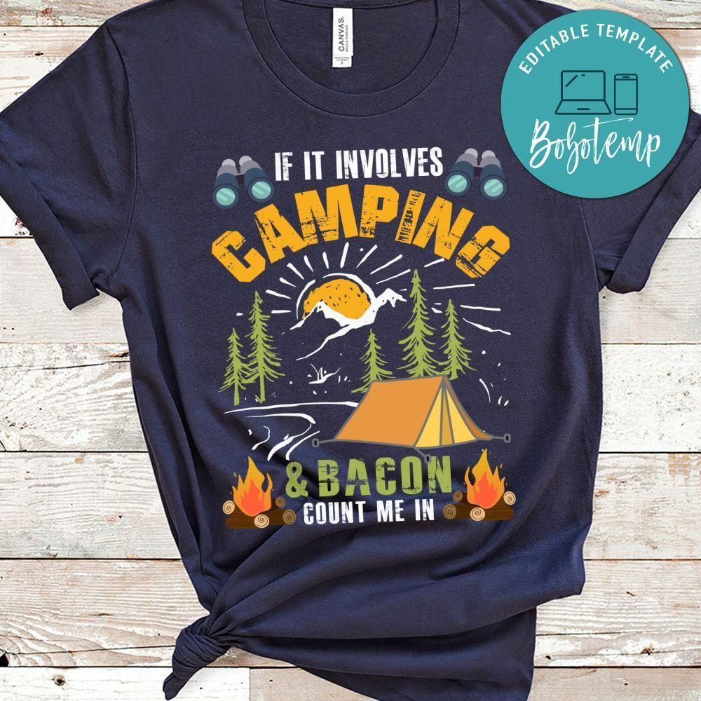 If It Involves Camping And Bacon Shirt