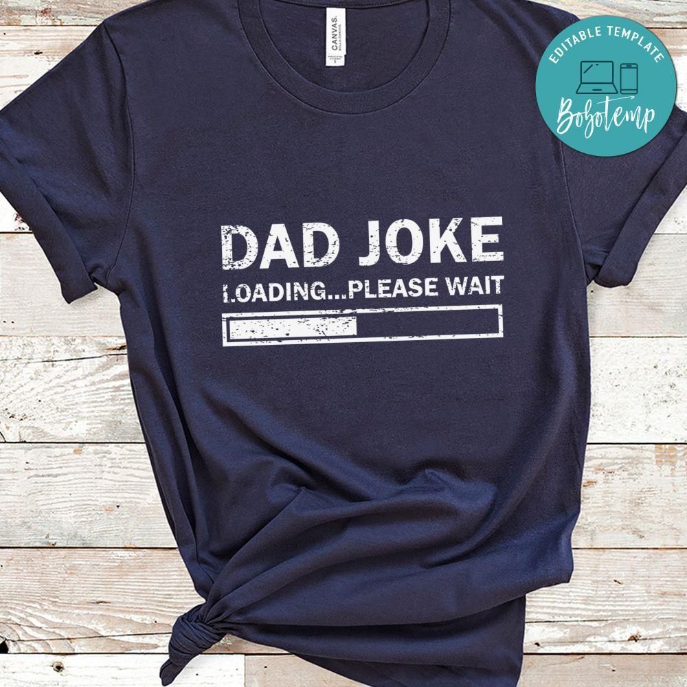 Dad Joke Loading Father's Day Funny Dad Shirt