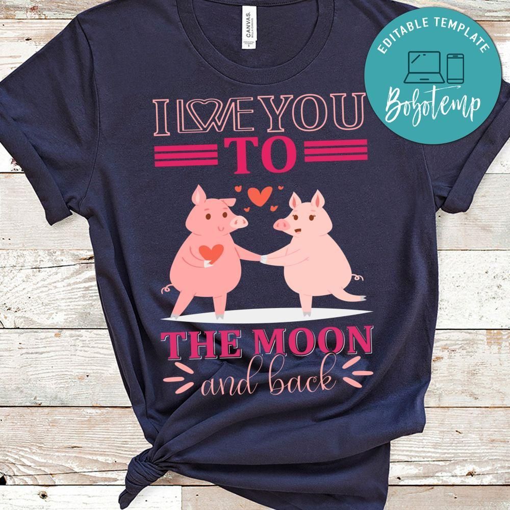 I Love You To The Moon And Back Shirts