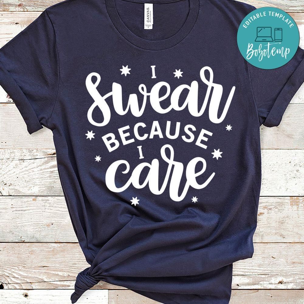 I Swear Because I Care Shirt