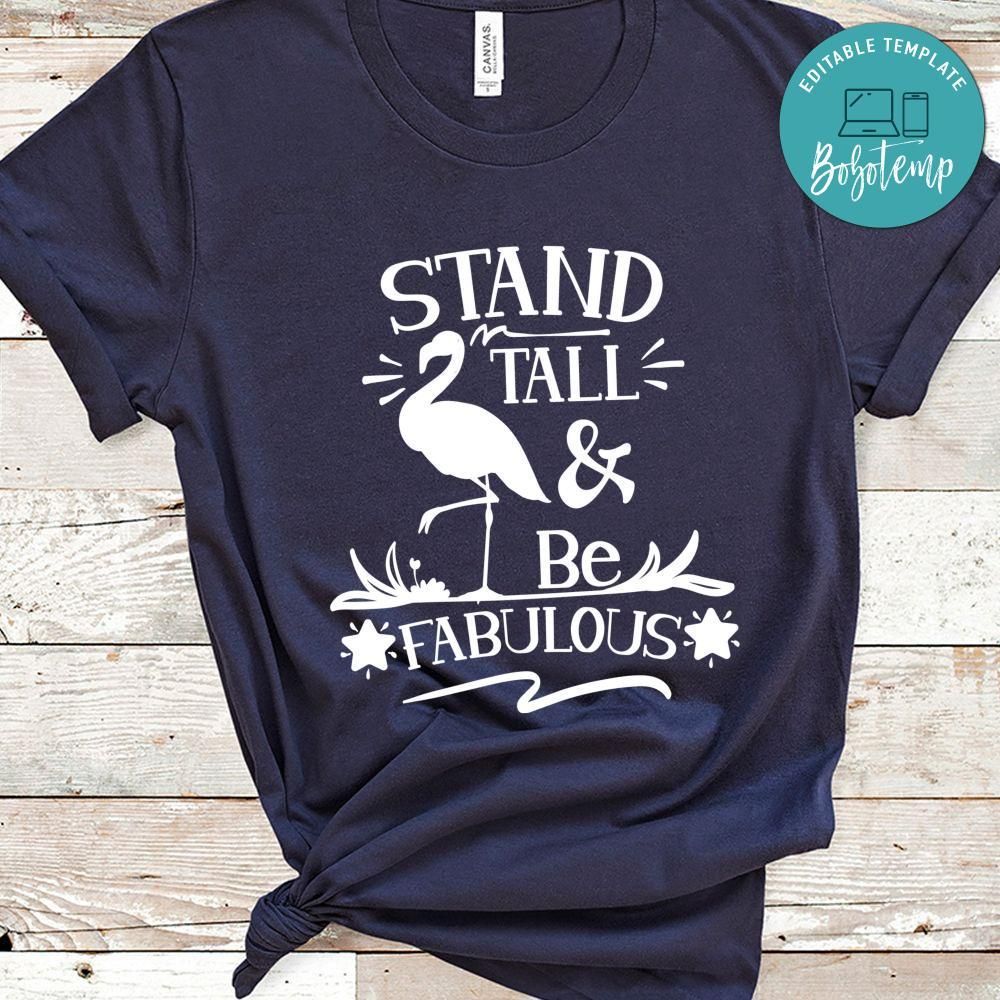 Stand Tall And Be Fabulous Shirt