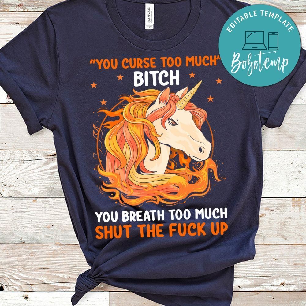 You Curse Too Much Unicorn Shirt