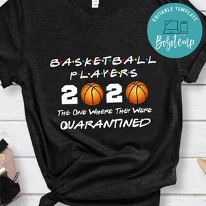 Funny Basketball Players 2020 The One Where They Were Quarantined Black Shirt