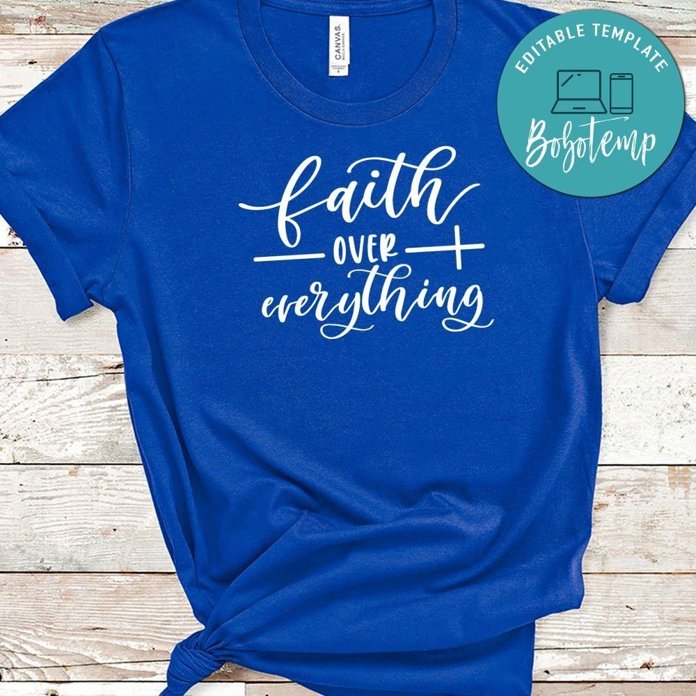 Faith Over Everything Shirt