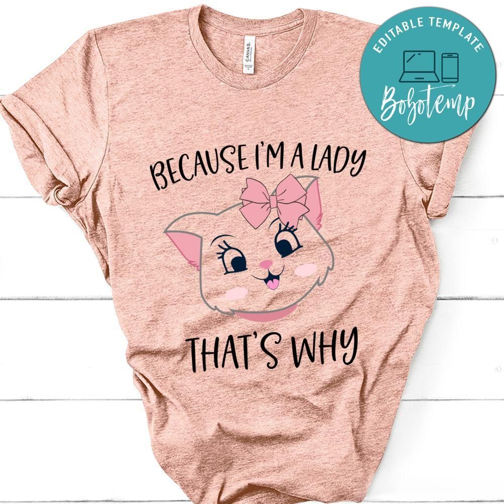 Because Im A Lady Thats Why Shirt