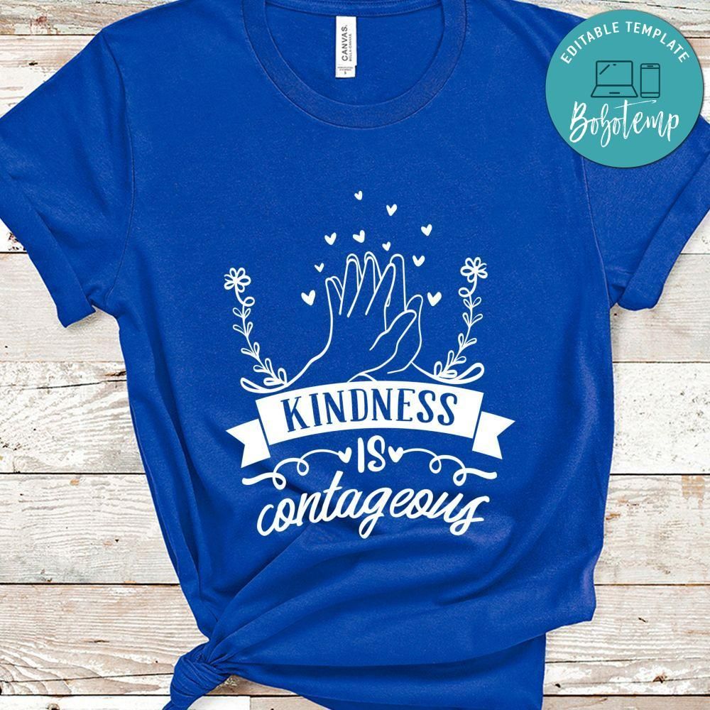Kindness Is Contageous Shirt