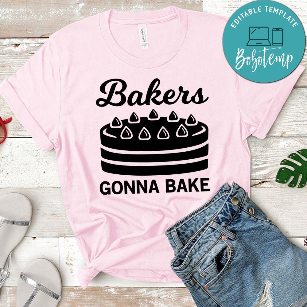 Bakers Gonna Bake Shirt