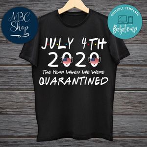 Printable 4th of July 2020 The Year When We Were Quarantined Shirt Template Instant Download