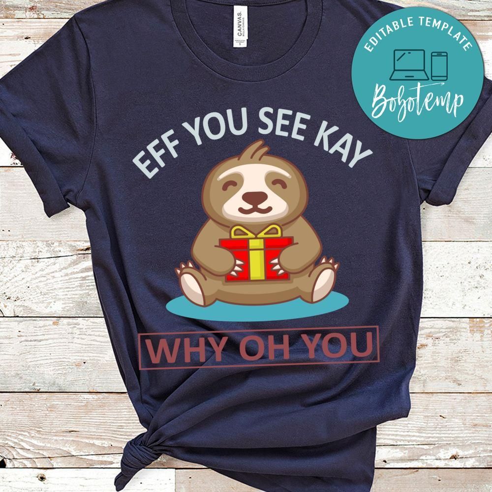 Eff You See Kay Why Oh You Shirt