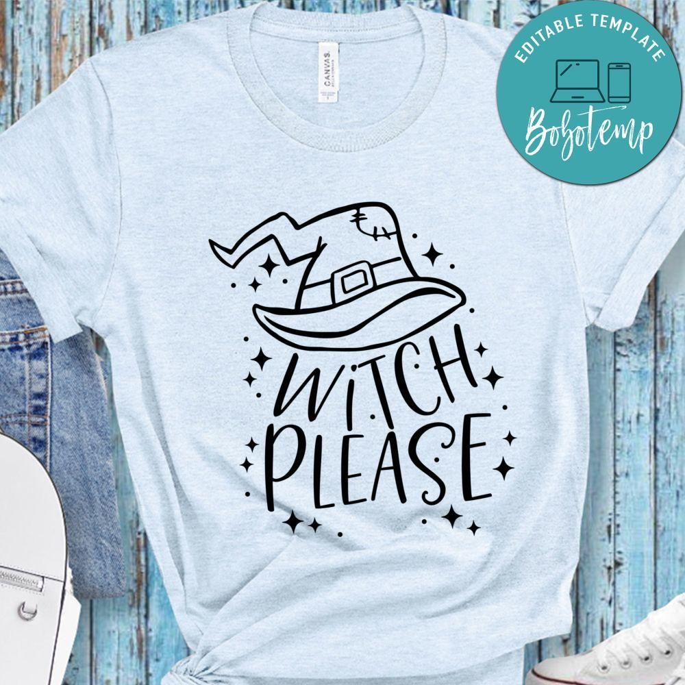 Witch Please Halloween Shirt