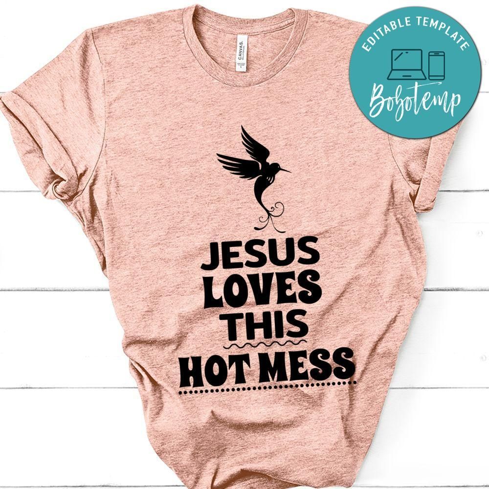 Jesus Loves This Hot Mess Shirt