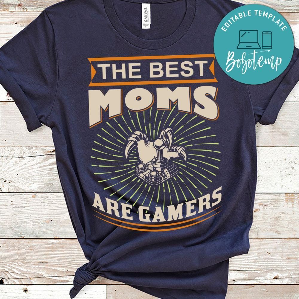 The Best Moms Are Gamers Shirt