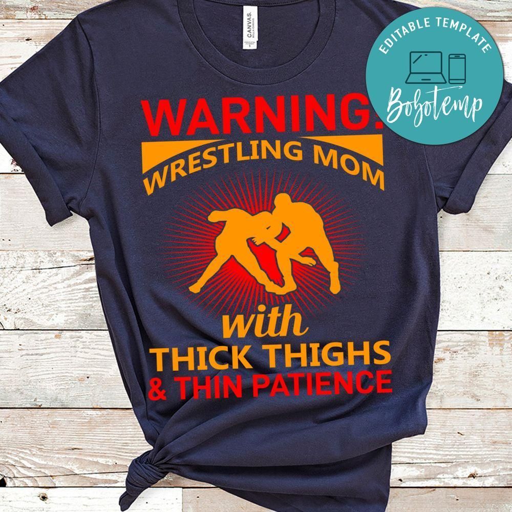 Wrestling Mom With Thick Thighs & Thin Patience Shirt