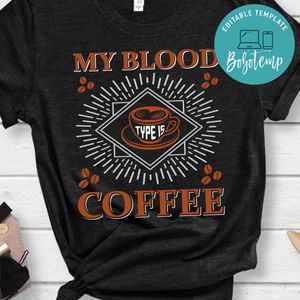 My Blood Coffee Shirt