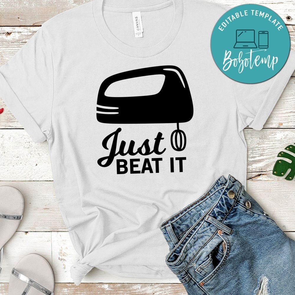 Just Beat It Shirt