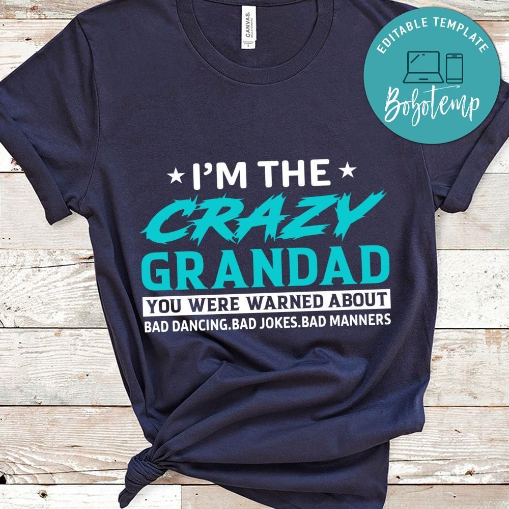 I'm The Crazy Grandad You Were Warned About Bad Dancing, Jokes, Manners T Shirt