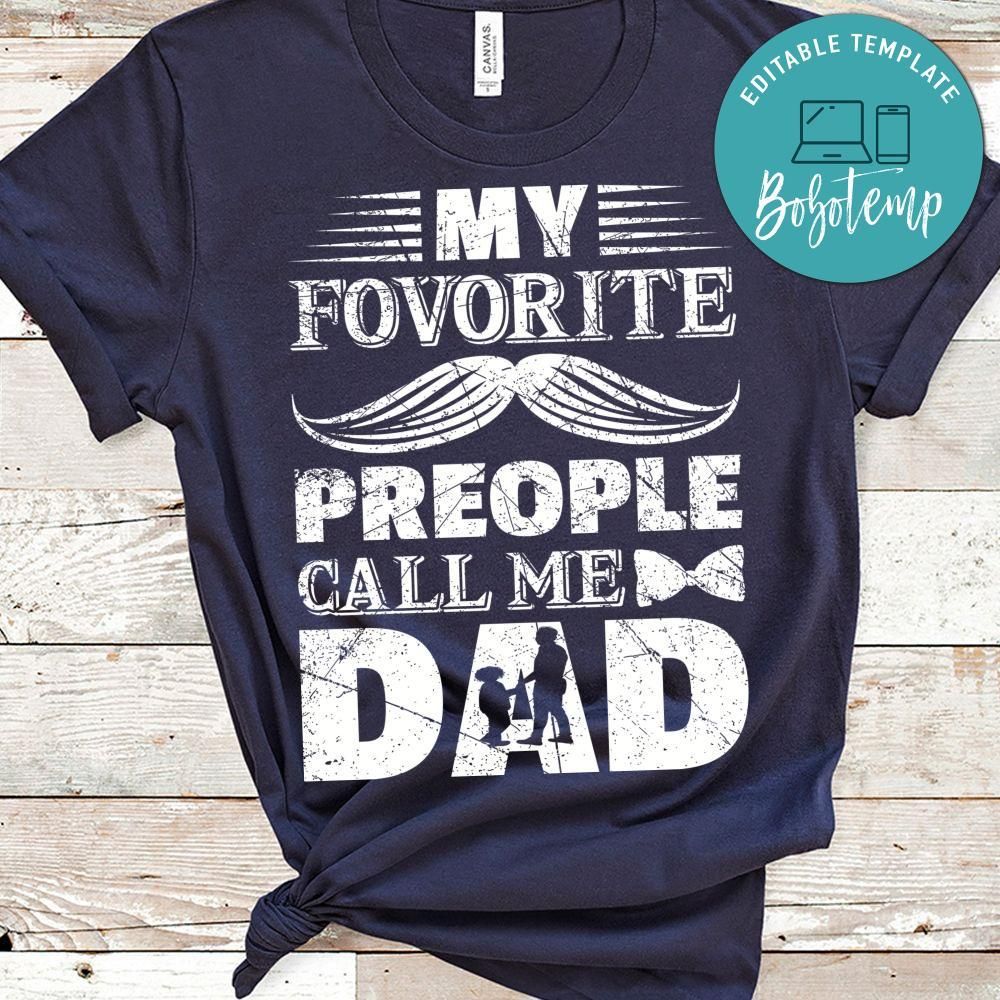 My Fovorite Preople Call Me Dad Shirt