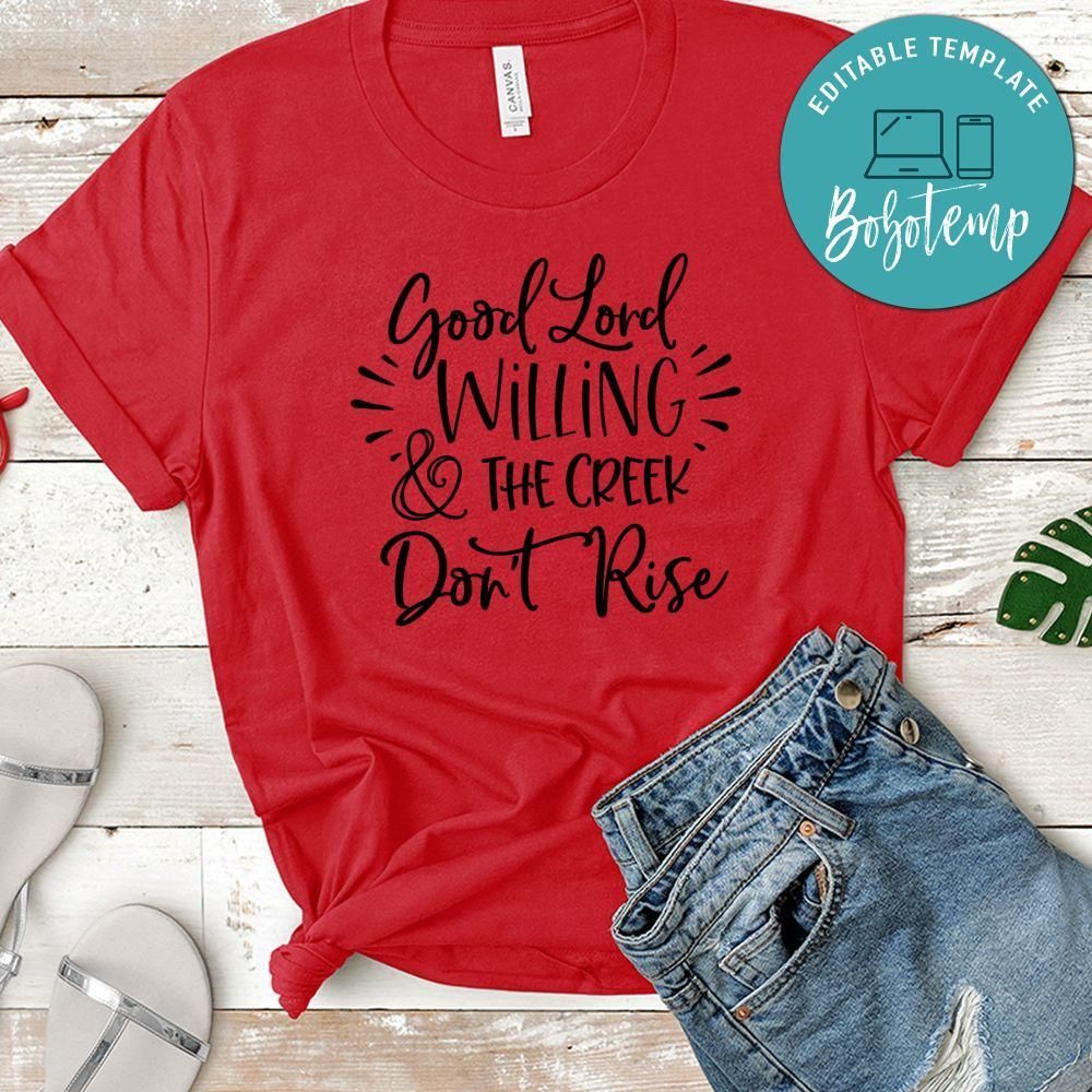 Good Lord Willing Creek Don't Rise Shirt