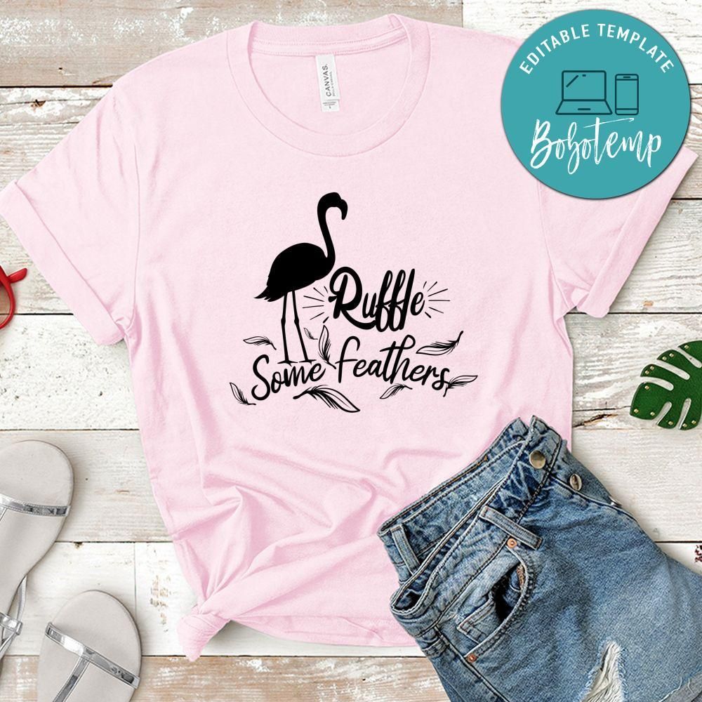 Ruffle Some Feathers T-Shirt