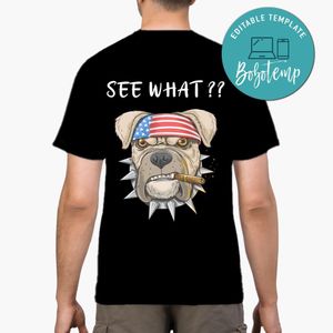 Funny Pit Bull Dog American See What Shirt
