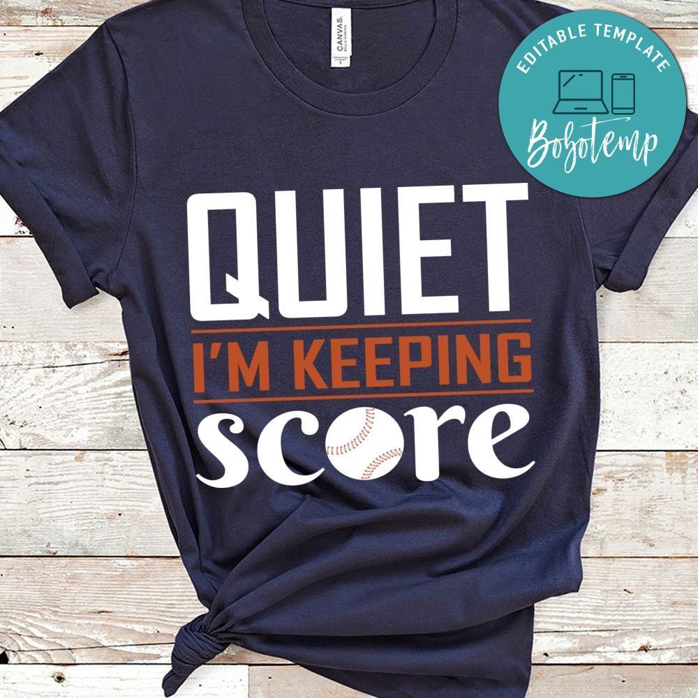 Quiet I'm Keeping Score Baseball Shirt