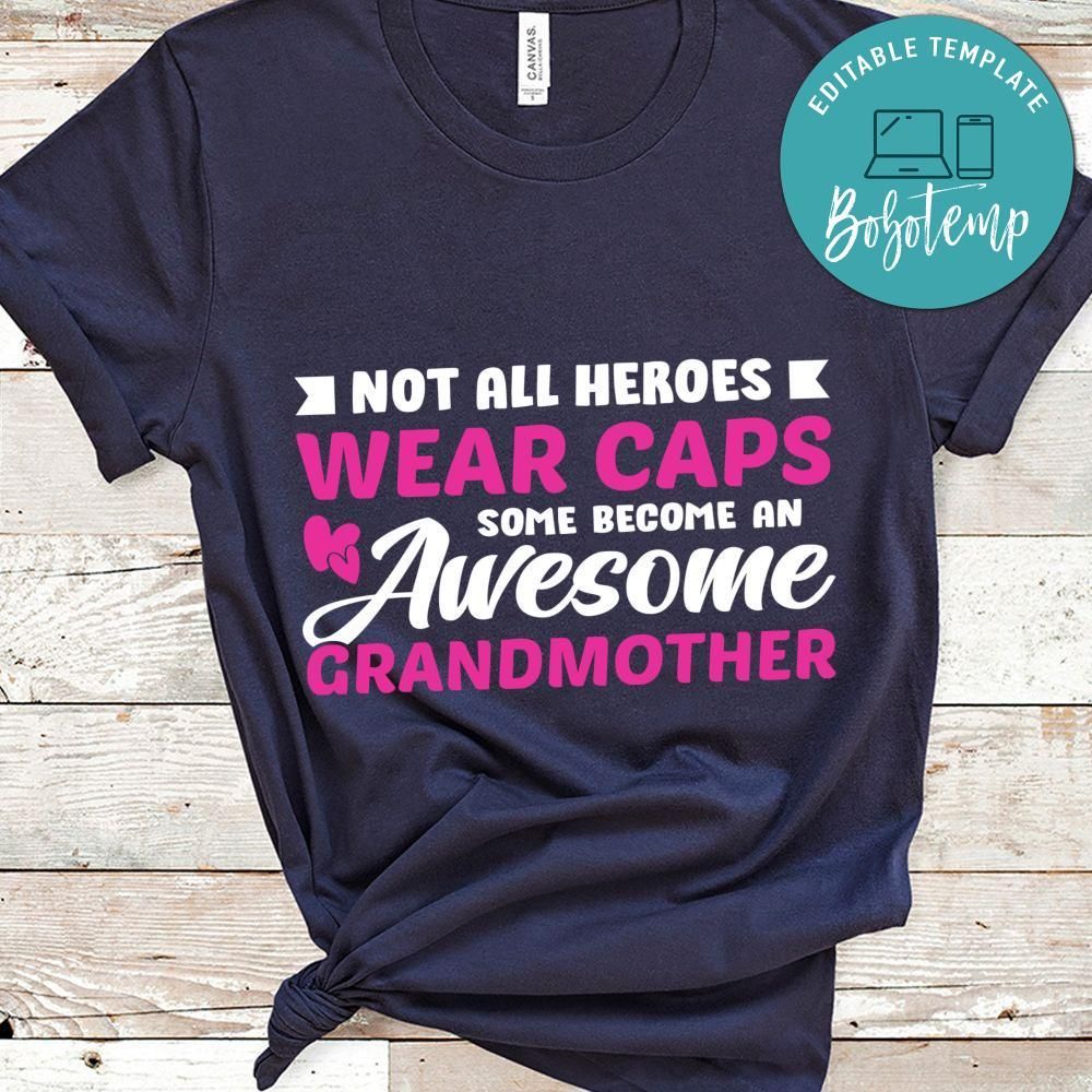 Not All Heroes  Wear Caps Some Become An Awesome Grandmother Shirt