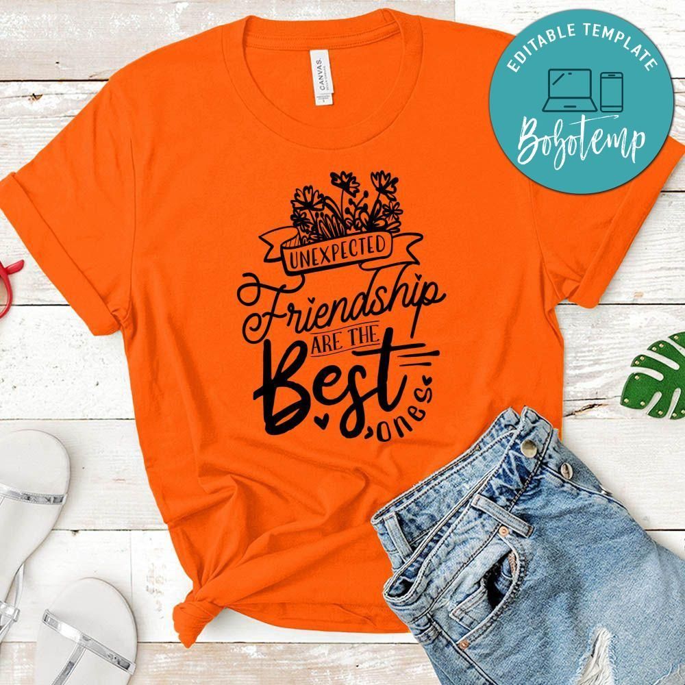 Unexpected Friendship Are The Best Ones T-Shirt