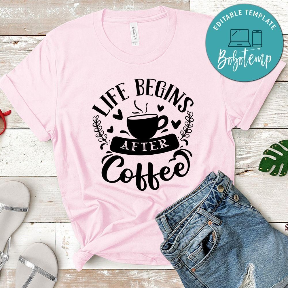 Life Begins After Coffee Unisex Shirt